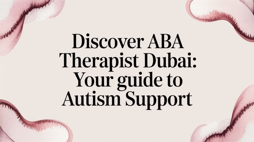 aba therapist dubai