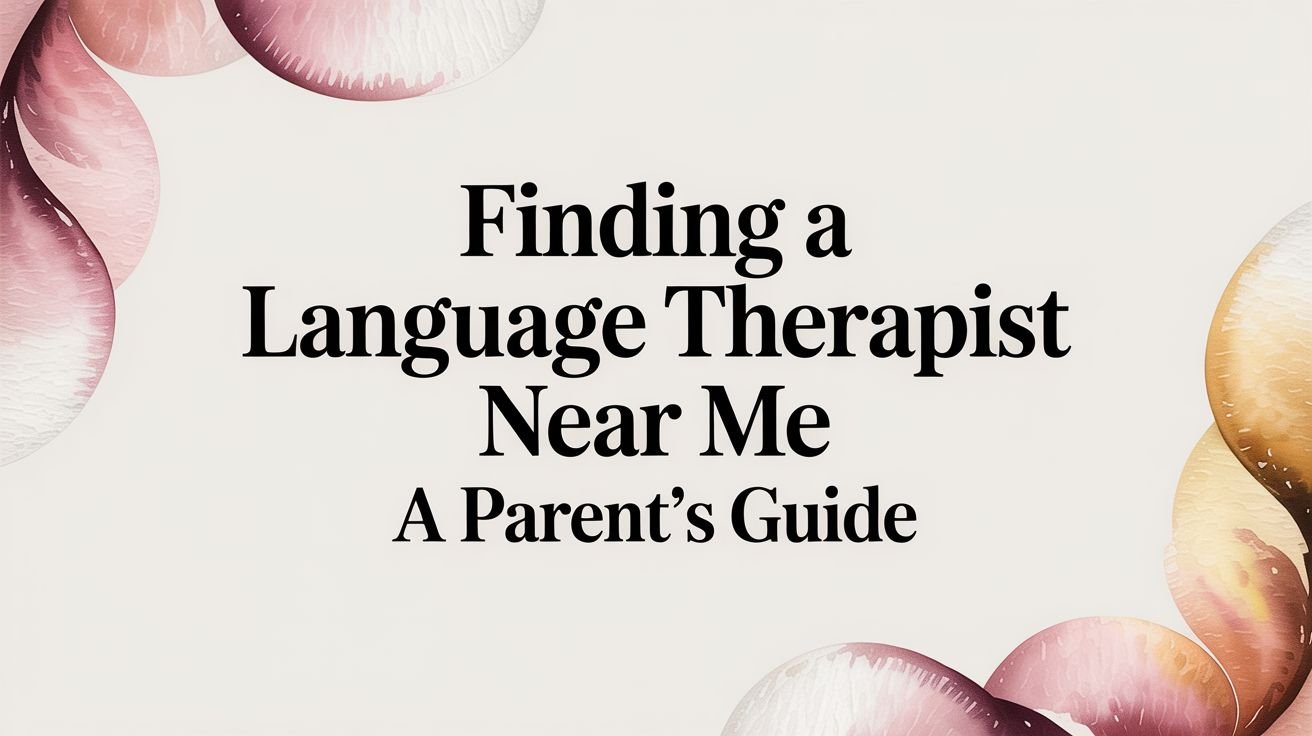 Finding a Language Therapist Near Me A Parent's Guide 11